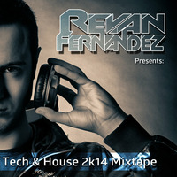 Revan Fernandez - Tech &amp; House 2k14 Mixtape by Revan Fernandez