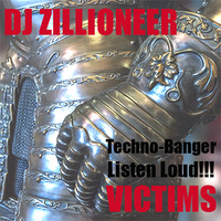 DJ Zillioneer - Victims by DJ Zillioneer