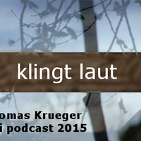 klingt laut juli podcast 2015 Thomas Krueger by soundslike radio