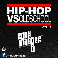 HIP HOP vs. OLDSCHOOL VOL. 1 by DJ Rockmaster B