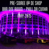PRE-SOIREE @ DE SHOP MAY 2015 - BAR ONE ROOM PHILL DA CUNHA by PHILL DA CUNHA