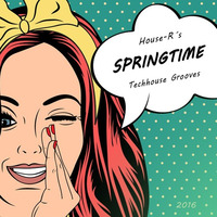 Springtime 2016 - Techhouse Grooves in the Mix by house-r