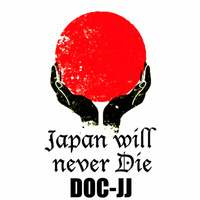 Doc-JJ pres. "Japan Will Never Die" (Dedicted to Japanese people who died after the earthquake) by Doc-JJ