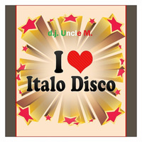 I love 80's Italo disco by DJ Uncle M.