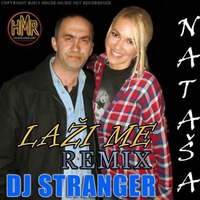 Natasa Bekvalac - Lazi Me [DJ Stranger House Remix 2015] by DJ    STRANGER