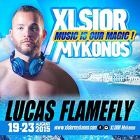 Xlsior Mykonos Podcast 2015 by Lucas Flamefly by DJ Lucas Flamefly