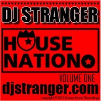 House Nation Vol. 1 by DJ    STRANGER