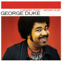 George Duke - I Heard That (Dj Moar Dub) by Dj Moar