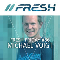FRESH FRIDAY #86 mit Michael Voigt by freshguide