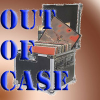 Out of Case