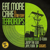 Eat More Cake feat Emily May - 'Teardrops' (D-Funk Mix) [Grits N Gravy] by D-Funk