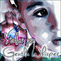 &quot;Gentle Whisper pt.2&quot; by Stellar Jay (Gentle Whisper 2014) Silent Realm Industries by Silent Realm Industries