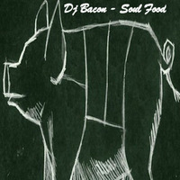 Soul Food by DJ Bacon
