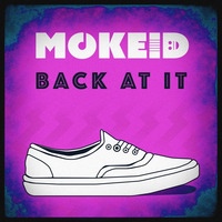Back At It by MOKEID
