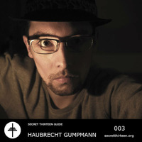 Secret Thirteen presents   The Guide  competition mix 003 - Haubrecht Gumpmann by LOST IN ATLANTIS RADIO SHOW