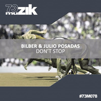 Bilber & Julio Posadas - Don't Stop (previa) by Julio Posadas