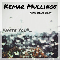 Kemar Mullings - Hate You (feat. Ollie Boxx) J Cole Remix by boxxltd