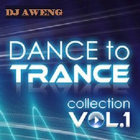 DJ AWENG - DANCE TO TRANCE MIX by DJ AWENG ( DM25 MUSIC GROUP ) AND VOLUME XXIII SL