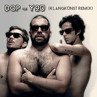 dOP - You (KlangKunst Remix) by KlangKunst