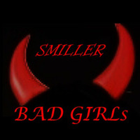 Bad Girls by SMILLER