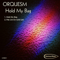 UVM031A - Orquesm - Hold My Bag by Unvirtual-Music