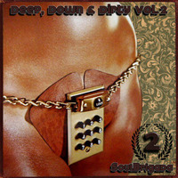 SoulBrigada pres. Deep, Down &amp; Dirty Vol. 2 by SoulBrigada