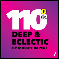 Deep &amp; Eclectic 110 by MickeyImperi