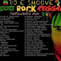 ROOTS ROCK REGGAE THROWBACK MIX by DJ E SMOOVE