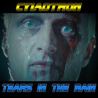 Cylotron - Tears In The Rain by Cylotron