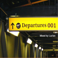Departures.001 Mixed By Luc!an by Luc!an