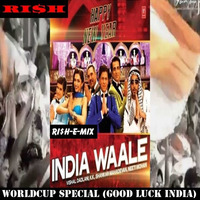 India Waale (World Cup Special) (Mashup) (Good Luck India) (RI$H-E-MIX) by DJ RI$H Delhi