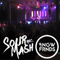 SOURMASH LIVE @ BNGWFRNDS // Club Puschkin // 2015 - 05 - 01 by SOUR MASH RECORDS