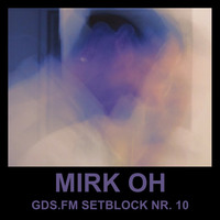 GDS.FM - Mirk Oh - SETBLOCK 10 - Rum flavoured World Music Delights by Mirk Oh