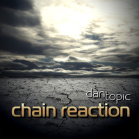 Chain reaction by Dan Topic