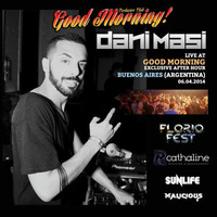 Live At Good Morning After Hour (Buenos Aires, Argentina) 06th April 2014 by Dani Masi