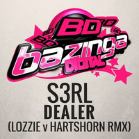 S3RL- Dealer (Lozzie vs Hartshorn remix) CLIP by Hartshorn