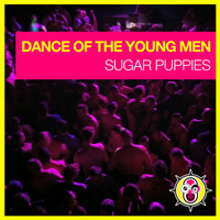 Dance of the Young Men - Sugar Puppies [OUT NOW on iTunes Store] by Sugar Puppies