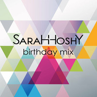 SaraHHoshY - Sarahosh for Sarahosh Bday mix 29.03.2013 by SaraHHoshY