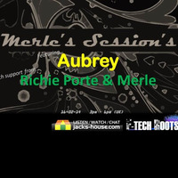 Aubrey & Richie Porte Guest On Merle's Sessions...Jacks House...16th Feb 2014 by Merle