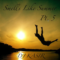 2014_DJ Kasir - Smells Like Summer Pt. 5 by DJ Kasir
