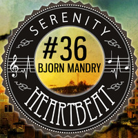 Serenity Heartbeat Podcast #36 Bjorn Mandry by Serenity Heartbeat