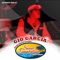 Sweet Temptation Radio Show - Guest Mix 02 From Gio García by Mirelle Noveron