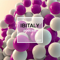 Ibitaly Radio Episode 027 by Ibitalymusic