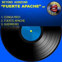 Beyond Horizons -Fuerte Apache EP - "Guerrero" by Big Mouth Music