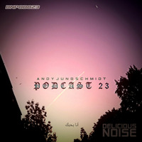 DELICIOUS NOISE Podcast #023 | Andy Jungschmidt by Andy Jungschmidt