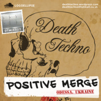 DTMIX027 - Positive Merge [Odessa, UKRAINE] (320) by Death Techno
