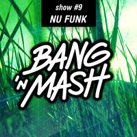 Bang 'n Mash - Nu-Funk - Ramp Shows #9 2012 by Bang 'n Mash