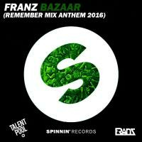 Franz - Bazaar (Remember Mix Anthem 2016) by Francisco Manuel Mestre Redondo