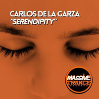Carlos De la Garza - Serendipity [Massive Trance Records] by Carlos De la Garza
