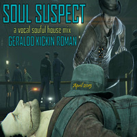 Geraldo.Kickin.Roman - Soul Suspect by Geraldo KICKIN Roman